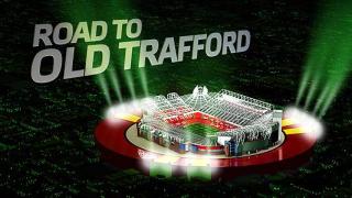 Road to Old Trafford